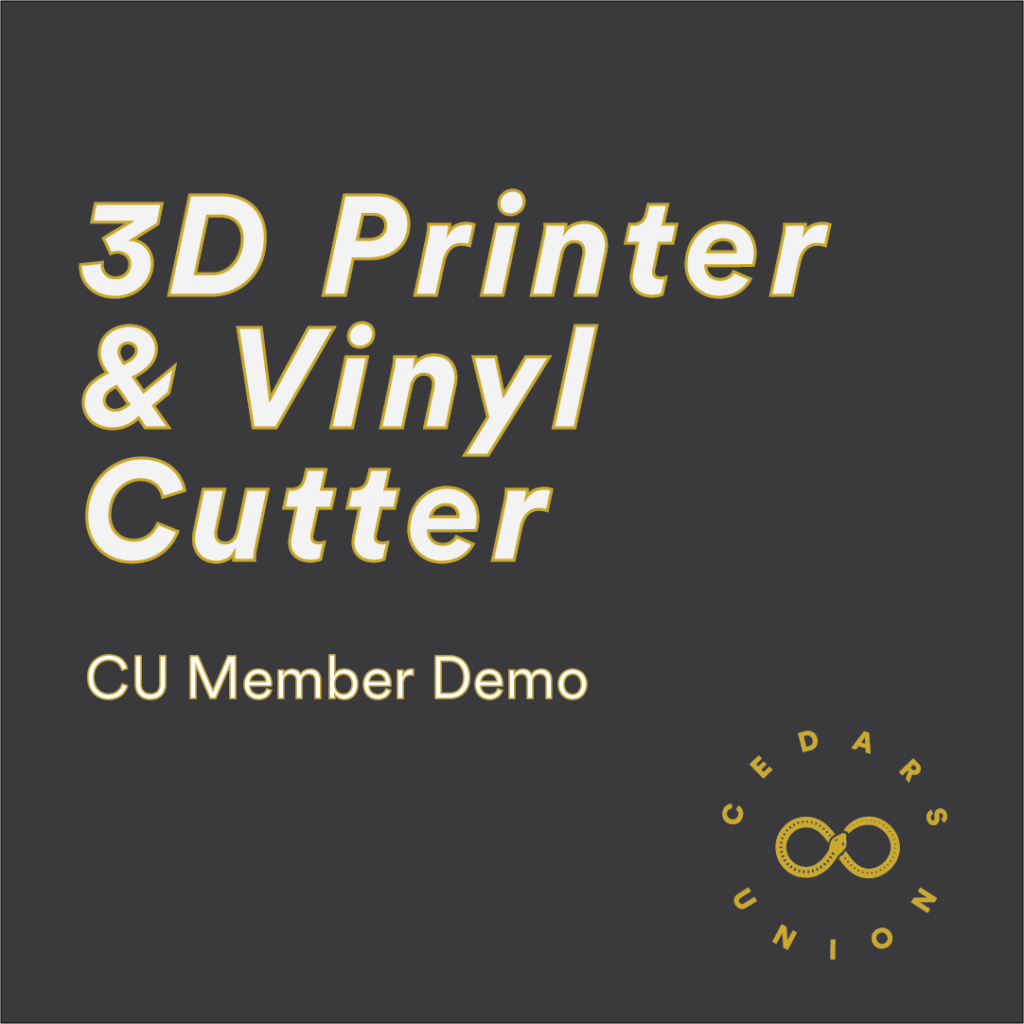Member Demo: 3D Printer & Vinyl Cutter