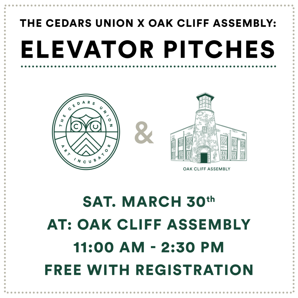 The Cedars Union x Oak Cliff Assembly: Elevator Pitches 