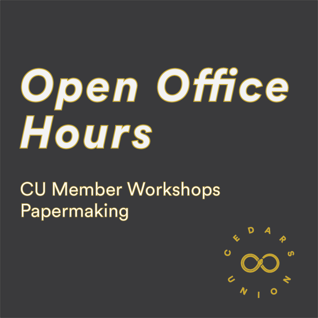 CU Workshops: Papermaking Office Hours