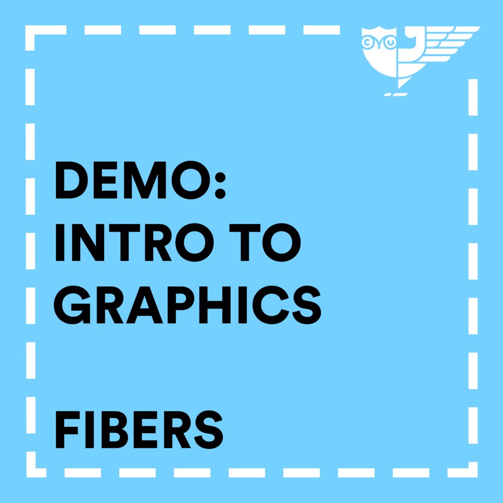 Intro to Graphics: Fibers