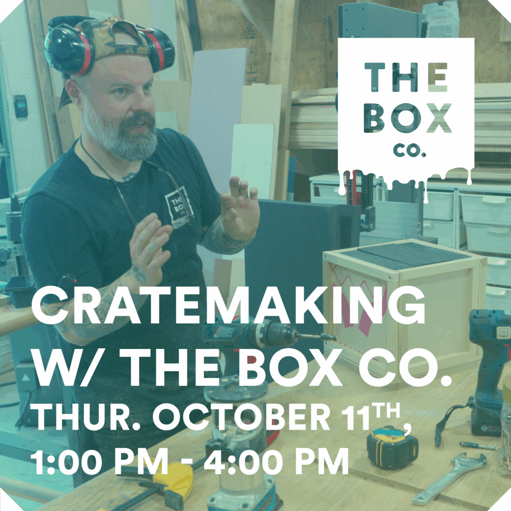 Cratemaking w/ The Box Co.