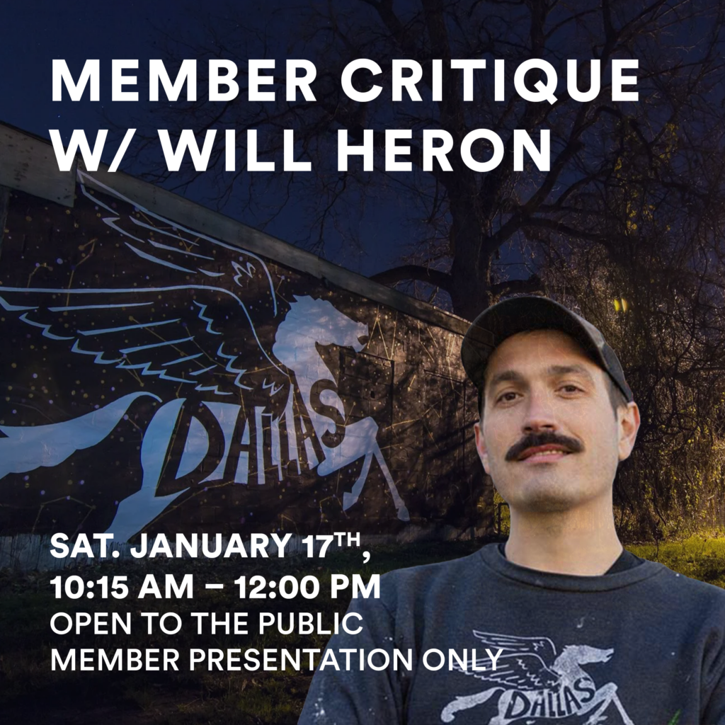 Member Critique w/ Will Heron