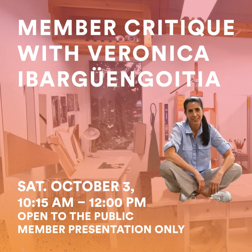 Member Critique w/ Veronica Ibargüengoitia